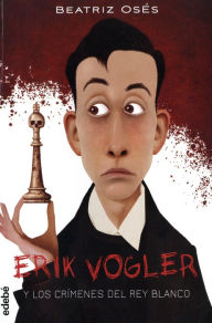 Book downloads online Erik Vogler Y Los Crimenes Del Rey Blanco #1