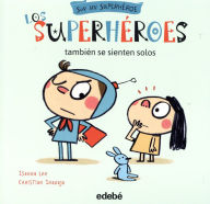 Free online books Los Superheroes Tambien Se Sienten Solos DJVU RTF by Isaura Lee