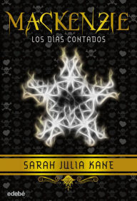 Title: Mackenzie 3: Los días contados, Author: Sarah Julia Kane