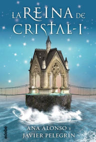 Title: LA REINA DE CRISTAL I, Author: Ana Isabel Conejo Alonso