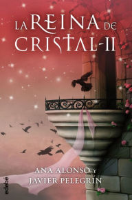 Title: LA REINA DE CRISTAL II, Author: Ana Isabel Conejo Alonso