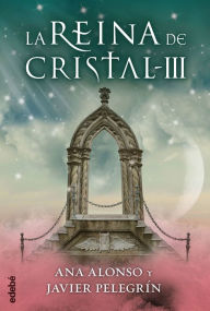 Title: LA REINA DE CRISTAL III, Author: Ana Isabel Conejo Alonso