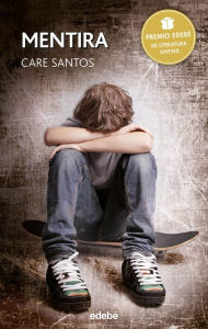 Title: Mentira - Premio Edebé Juvenil 2015, Author: Care Santos Torres