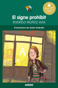 Title: El signe prohibit - Premi Edebé infantil 2015, Author: Rodrigo MUÑOZ AVIA