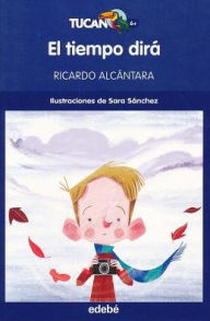 Title: El Tiempo Dira, Author: Ricardo Alcantara