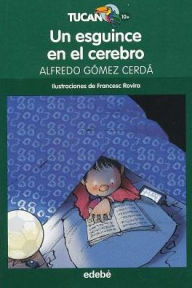 Title: Un Esguince En El Cerebro, Author: Alfredo Gomez Cerda