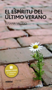 Title: El espíritu del último verano - Premio EDEBÉ de Literatura Juvenil 2011, Author: Susana Vallejo Chavarino