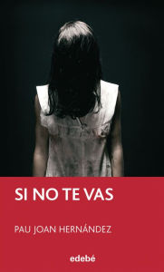 Title: Si no te vas, Author: Pau Joan Hernández de Fuenmayor