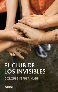 Free audiobook downloads for itunes El club de los Invisibles 9788468327235 by Dolores Ferrer Marí  (English literature)