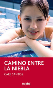 Title: Camino entre la niebla, Author: Care Santos Torres