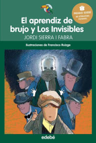 Title: Premio Edebé Infantil 2016: El aprendiz de brujo y Los Invisibles: Premio Edebé Infantil 2016, Author: Jordi Sierra i Fabra