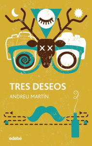 Title: Tres deseos, Author: Andreu Martín Farrero