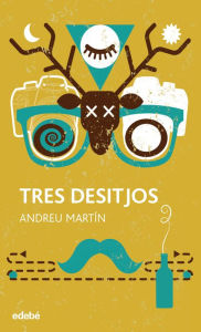 Title: Tres desitjos, Author: Andreu Martín Farrero