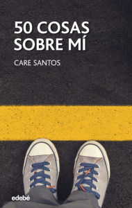Title: 50 cosas sobre mí, Author: Care Santos Torres