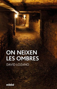 Title: On neixen les ombres, Author: David Lozano Garbala