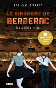 Title: La síndrome de Bergerac (Premi Edebé Juvenil), Author: Pablo Gutierrez Domínguez