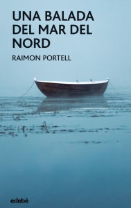 Title: Una balada del Mar del Nord, Author: Raimón Portell Rifá