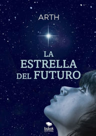 Title: La Estrella del Futuro, Author: ARTH