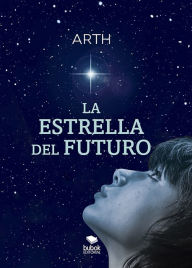 Title: La estrella del futuro, Author: ARTH