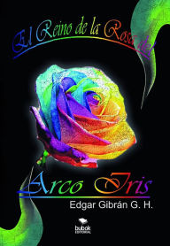Title: El reino de la rosa, Author: Edgar Gibran Gomez Hernandez
