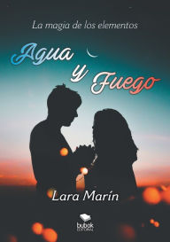 Title: La magia de los elementos: Agua y fuego, Author: Lara Marín