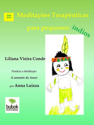 Title: Meditações terapêuticas para pequenos índios, Author: Liliana Isabel Bento Vieira Conde