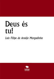 Title: Deus és tu!, Author: Luis Morgadinho