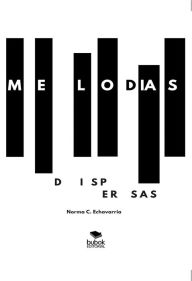 Title: Melodías dispersas, Author: Norma Echavarria