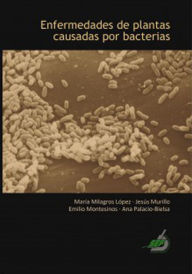 Title: Enfermedades de plantas causadas por bacterias, Author: María Milagros López