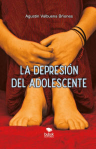 Title: La depresión del adolescente, Author: Agustín Valbuena Briones