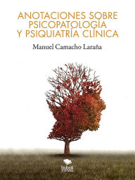 Title: Anotaciones sobre psicopatología y psiquiatría clínica, Author: Manuel Camacho