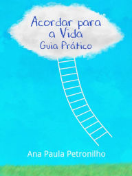 Title: Acordar para a vida, Author: Ana Paula Petronilho