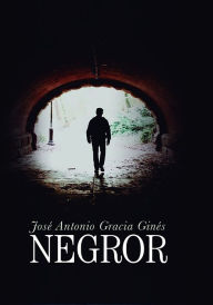 Title: Negror, Author: José Antonio Gracia Ginés