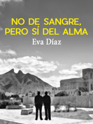 Title: No de sangre, pero sí del alma, Author: Eva Díaz