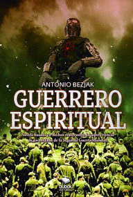 Title: Guerrero espiritual, Author: Antonio Bezjak