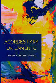 Title: Acordes para un lamento, Author: Manuel M. Represa Suevos