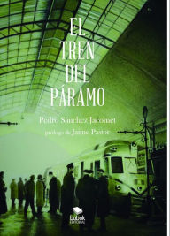 Title: El tren del páramo, Author: Pedro Sánchez Jacomet