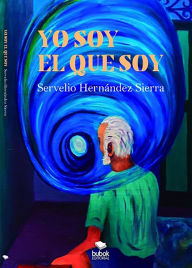 Title: Yo soy el que soy, Author: Servelio Hernández
