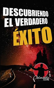 Title: Descubriendo el verdadero éxito, Author: Odmady Santa