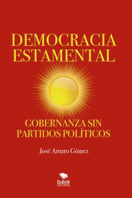 Title: Democracia estamental, Author: José Arturo Gómez