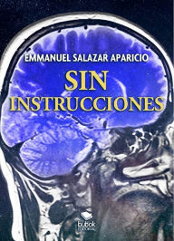 Title: Sin instrucciones, Author: Emmanuel Salazar Aparicio