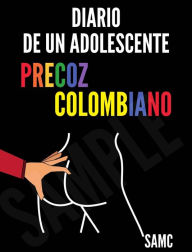 Title: Diario de un adolescente precoz colombiano, Author: SAMC