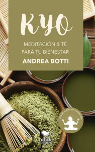 Title: KYO - Meditación & té para tu bienestar, Author: Andrea Botti