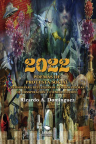 Title: 2022 - Poemas de protesta social, Author: Ricardo A. Domínguez