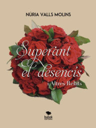 Title: Superant el desencís i altres relats, Author: Núria Valls Molins