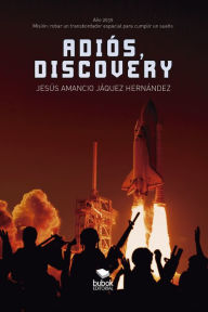 Title: Adiós, Discovery, Author: Jesús Amancio Jáquez Hernández