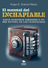Title: El manual del inchapiable, Author: Hugo E Gracia Matos