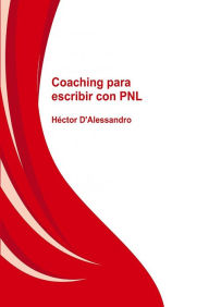 Title: Coaching para escribir con PNL, Author: Hector Dalessandro