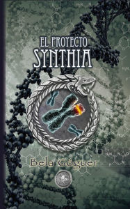 Title: El Proyecto Synthia, Author: Bela Góguer