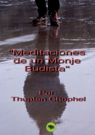 Title: MEDITACIONES DE UN MONJE BUDISTA, Author: Thupten Chophel